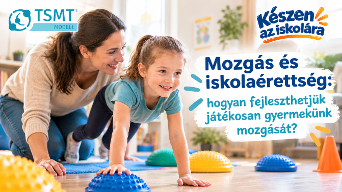  Mozgás és iskolaérettség: hogyan fejleszthetjük játékosan gyermekünk mozgását?